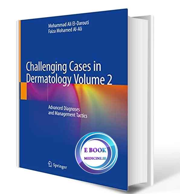 دانلود کتاب Challenging Cases in Dermatology Volume 2  Advanced Diagnoses and Management Tactics2019(ORIGINAL PDF)